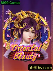 Explorando 'OrientalBeauty': Um Guia Completo para o Jogo no B999.Games